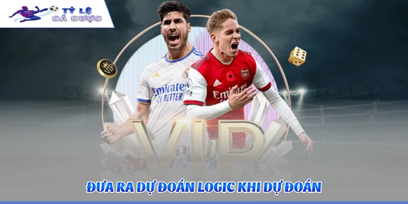 Đưa ra dự đoán logic khi dự đoán