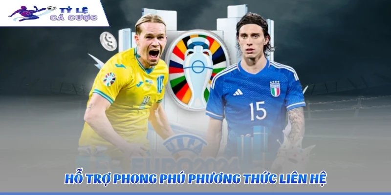 Hỗ trợ phong phú phương thức liên hệ