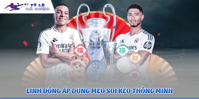 Linh động áp dụng mẹo soi kèo thông minh