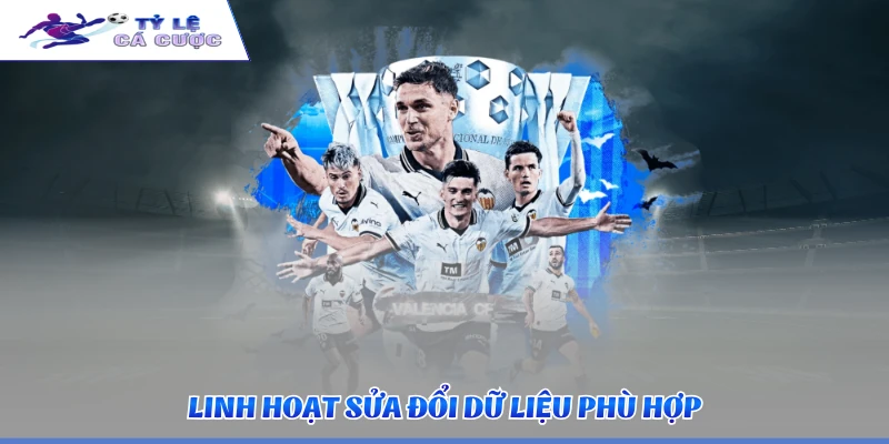 Linh hoạt sửa đổi dữ liệu phù hợp