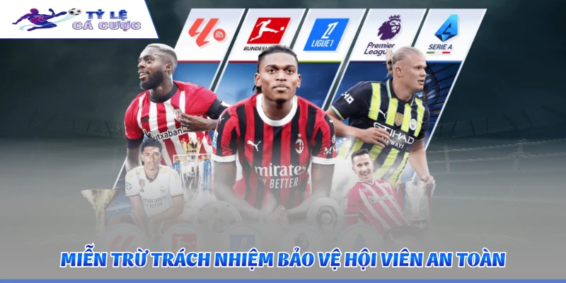 Miễn trừ trách nhiệm bảo vệ hội viên an toàn