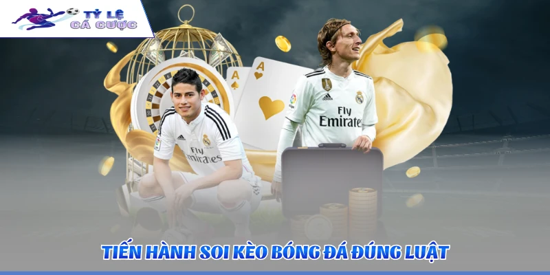 Tiến hành soi kèo bóng đá đúng luật